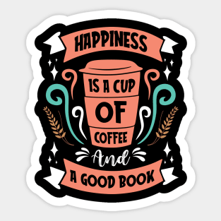 Happiness is a cup of coffee and a good book Sticker